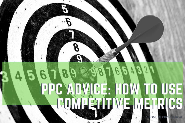 PPC Advice: How to Use Competitive Metrics