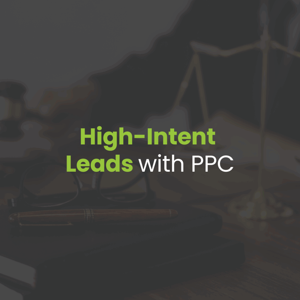 Using PPC to Increase High-Intent Leads for Legal Practices