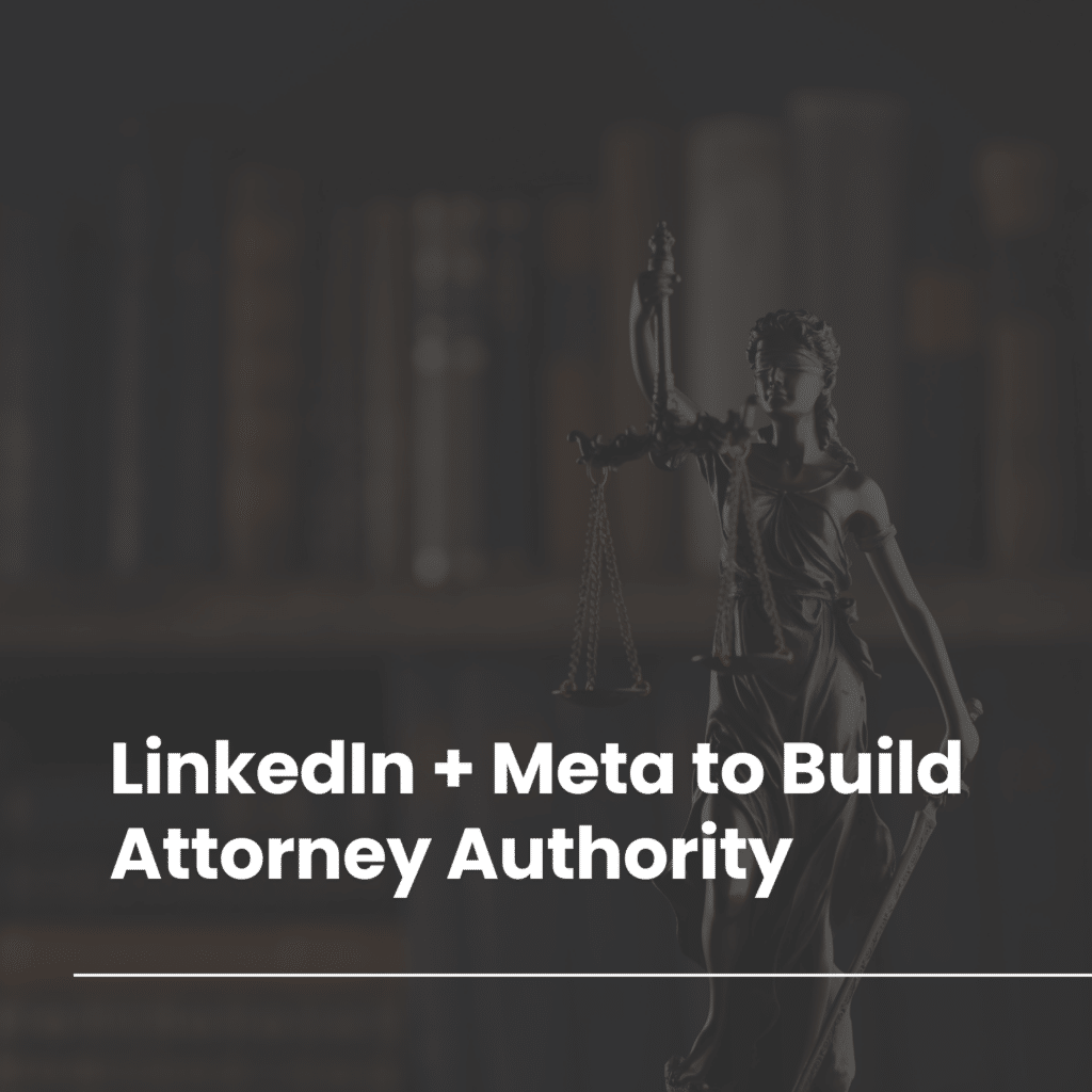 LinkedIn + Meta Social Frameworks That Build Attorney Authority