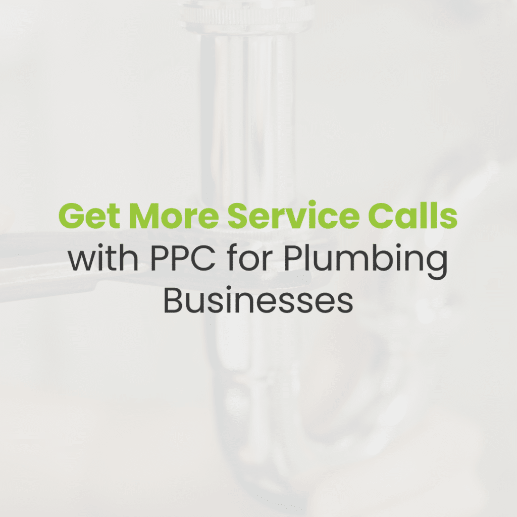 How PPC Advertising Can Help Plumbers Get More Service Calls