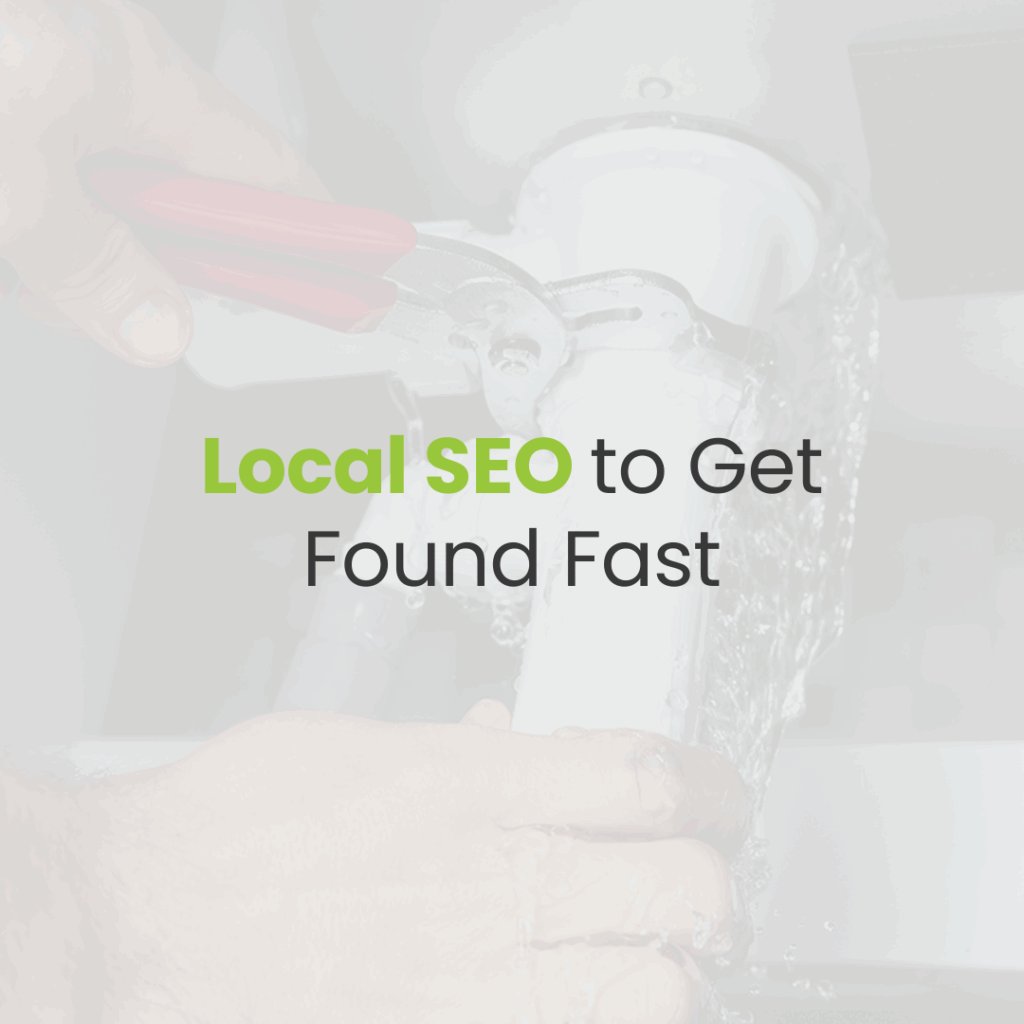 Local SEO for Plumbers: Getting Found by Customers in Need