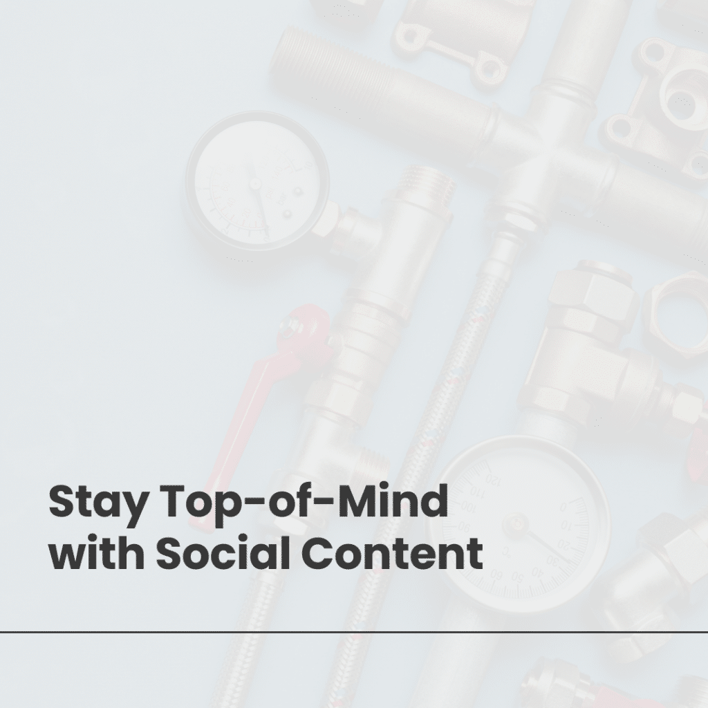 Social Campaigns That Keep Your Plumbing Brand Top-of-Mind