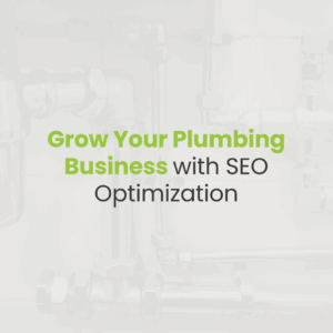 The Importance of SEO for Plumbing Businesses Looking to Grow