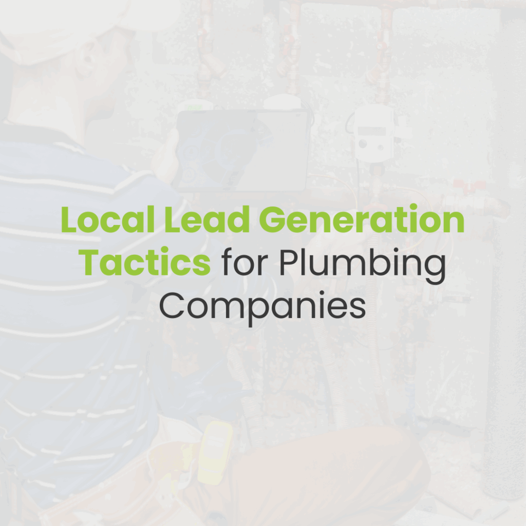 Local Lead Generation Tactics for Plumbing Companies