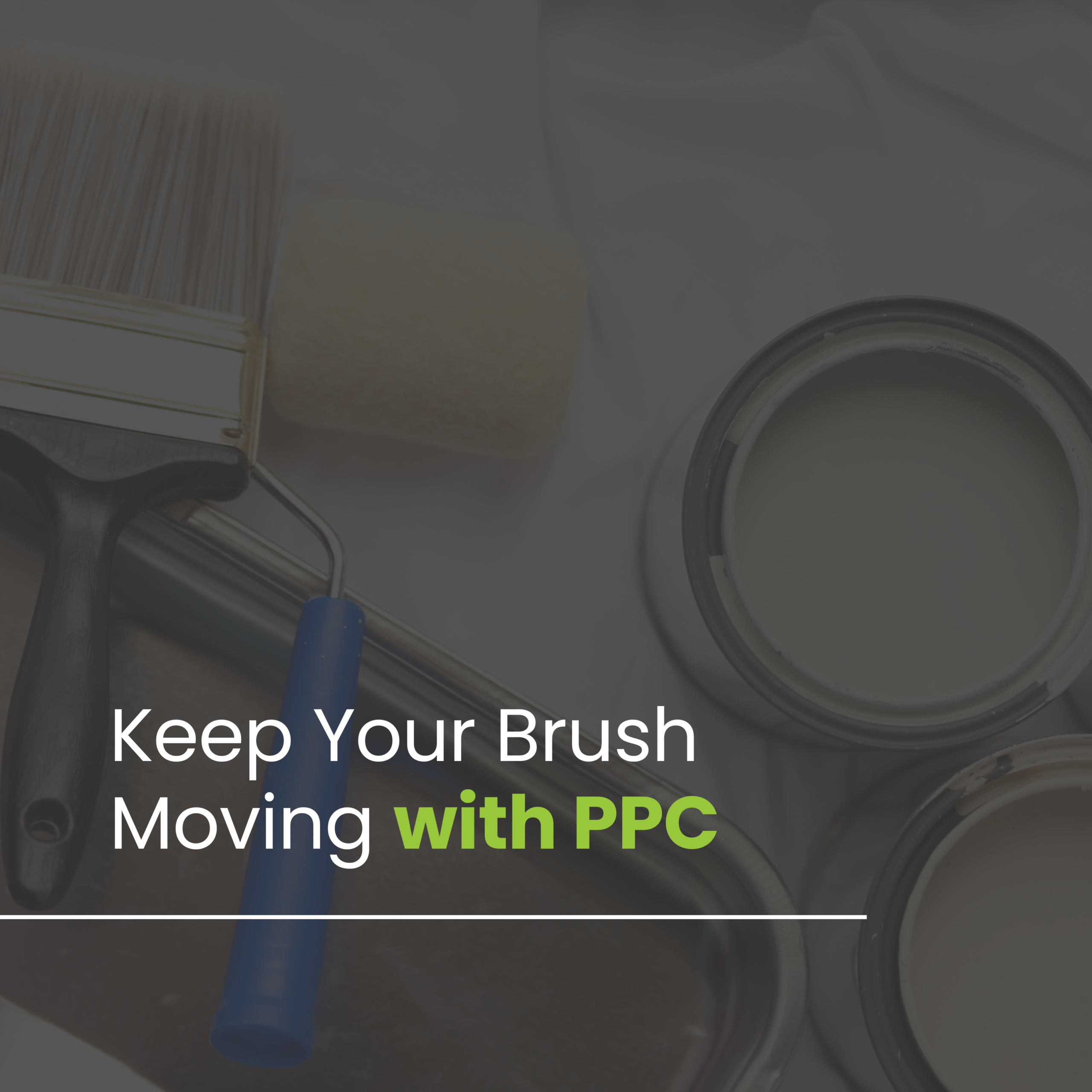 How Running PPC Campaigns Can Fill a Painter’s Project Pipeline Fast