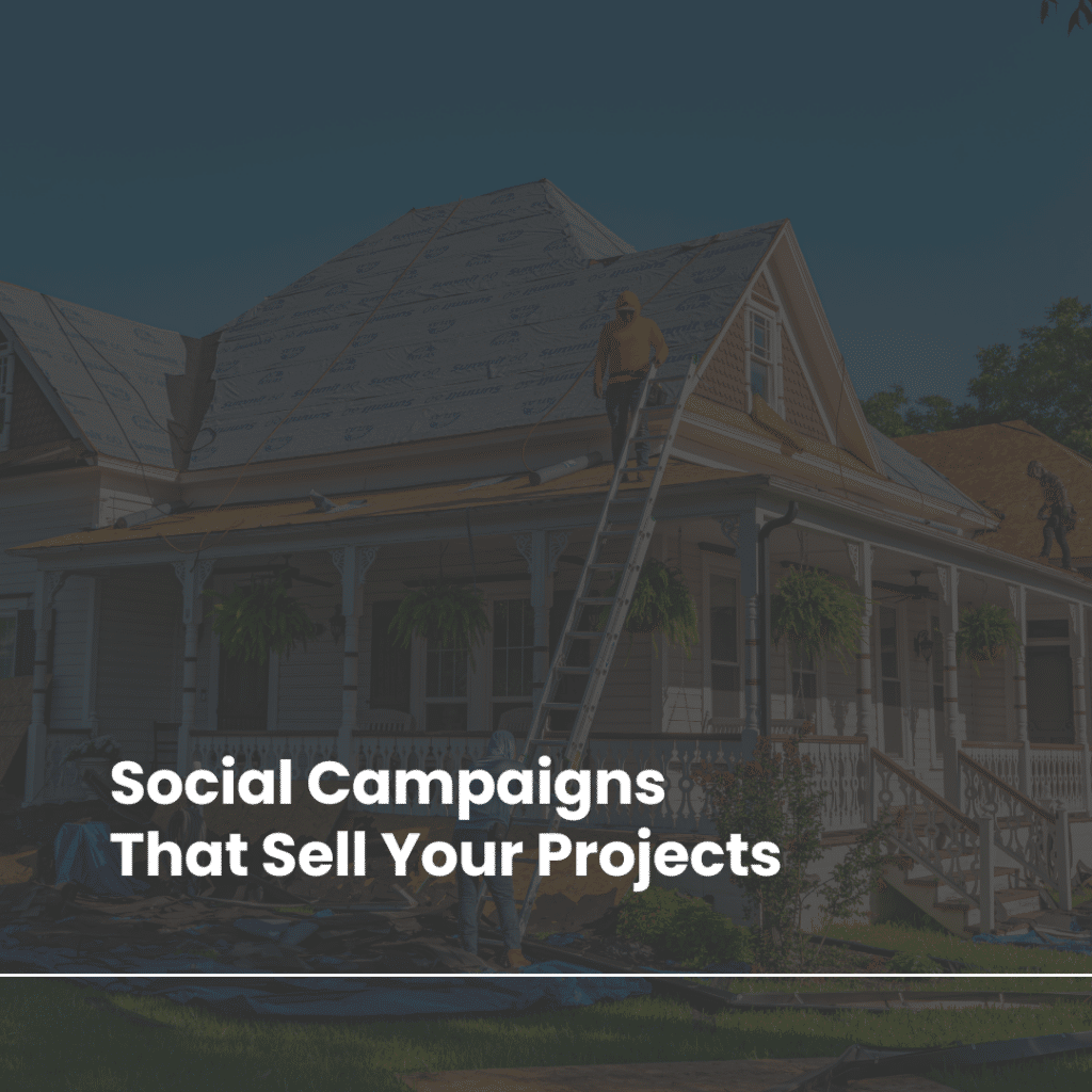 Visual Social Media Campaigns That Sell Renovation Projects