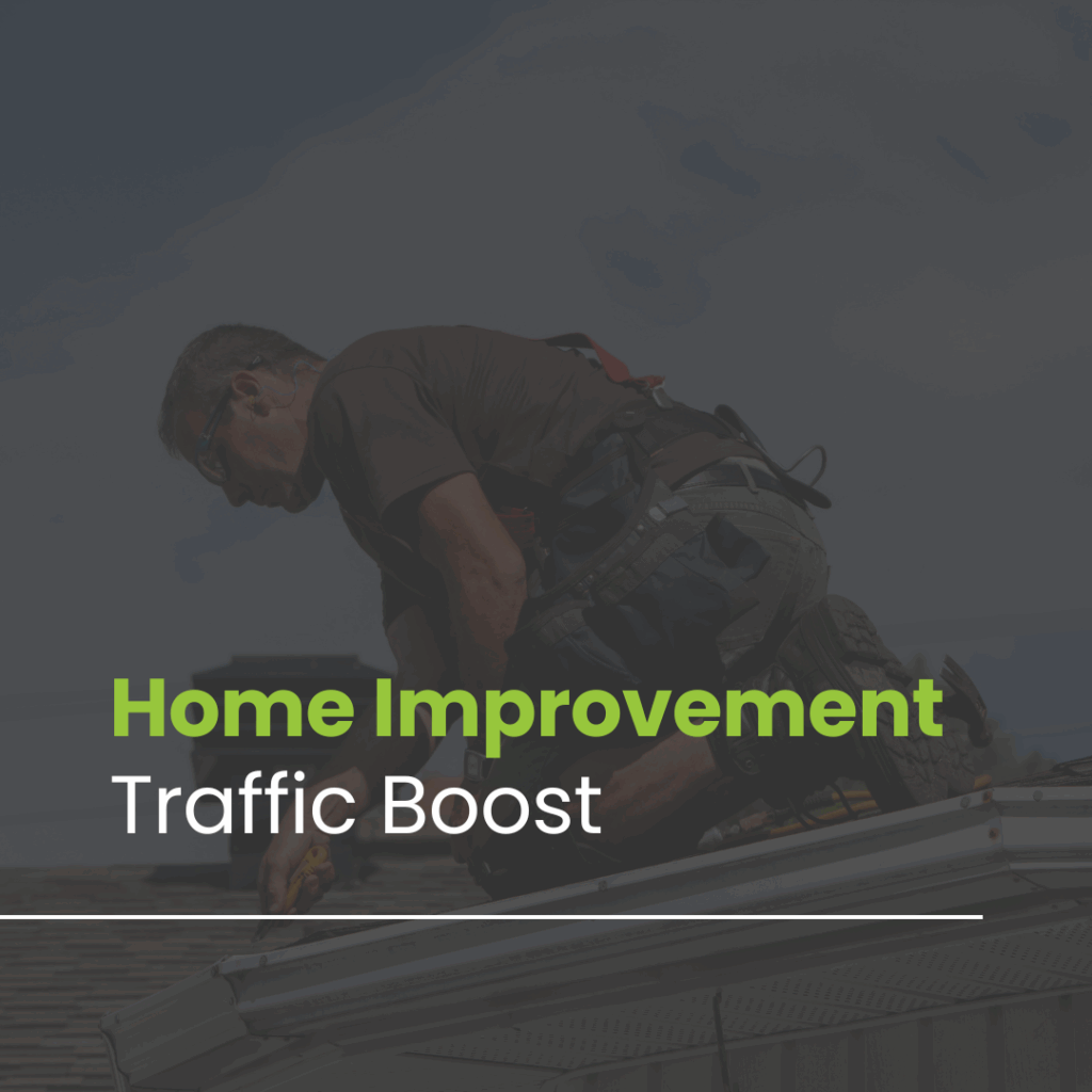 Driving More Qualified Traffic to Home Improvement Sites