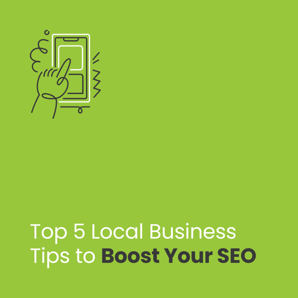 Top 5 Local Business Tips to Boost Your SEO