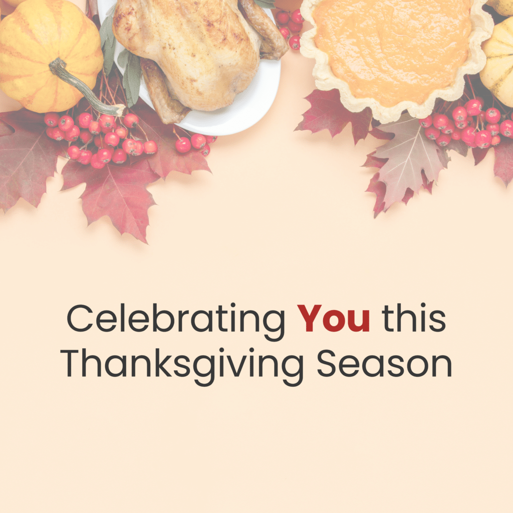 Celebrating You this Thanksgiving Season