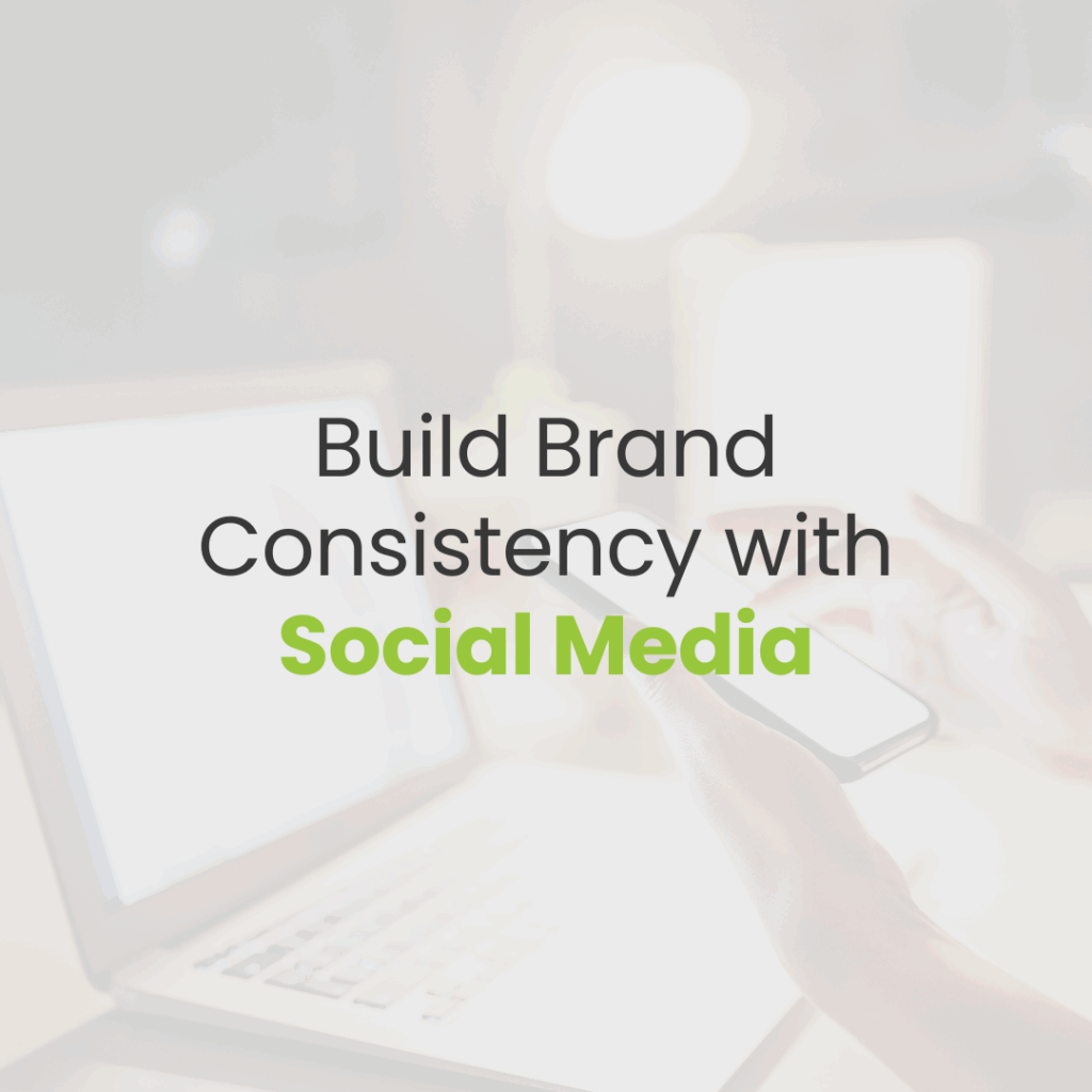 Social Media Marketing for Franchises: Building a Consistent Brand Presence