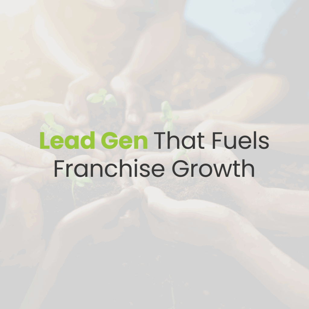 Lead Generation Strategies for Franchise Businesses Looking to Expand