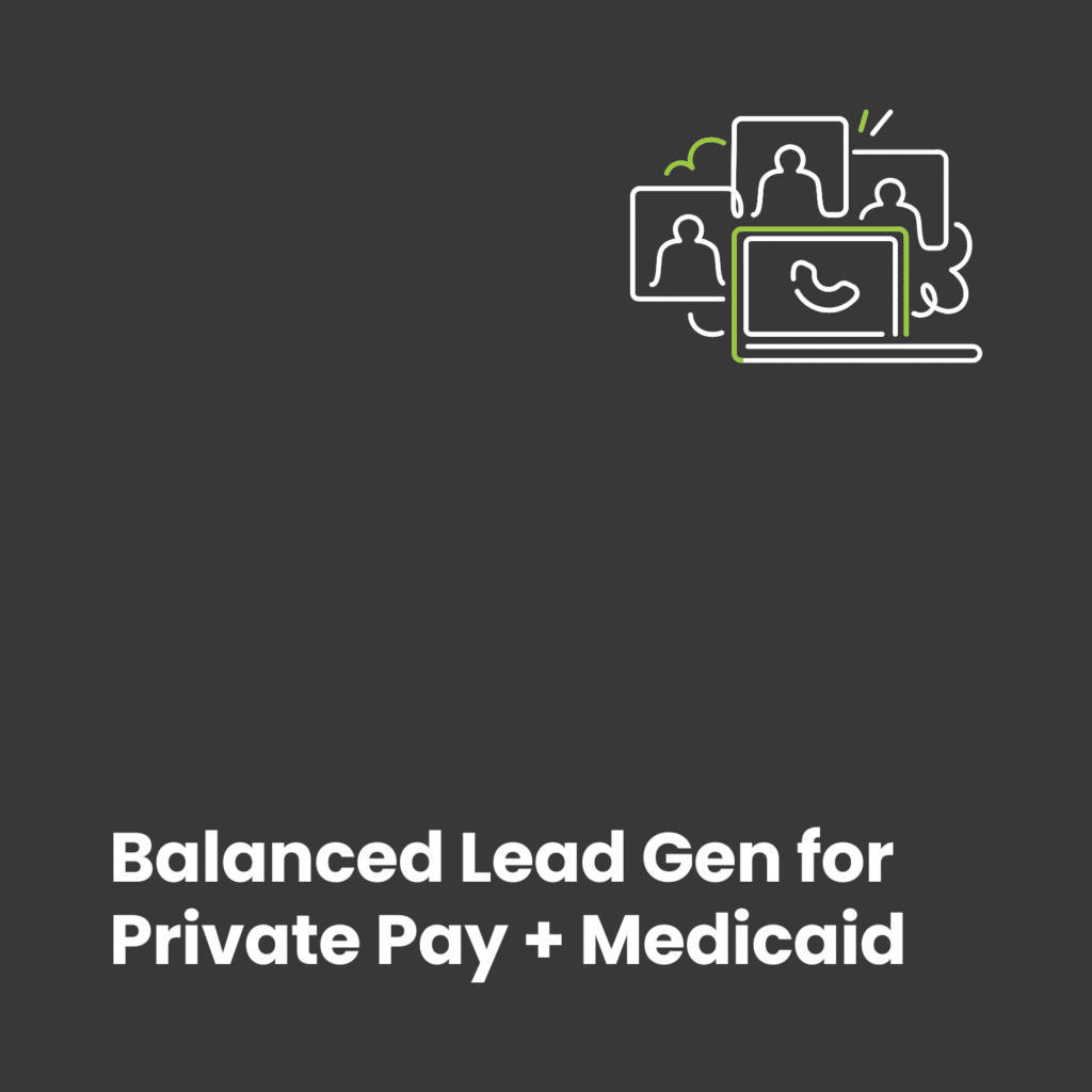 Multi-Channel Lead Gen That Balances Private-Pay and Medicaid Mix