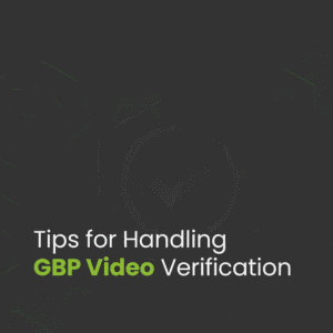 GBP Video Verification