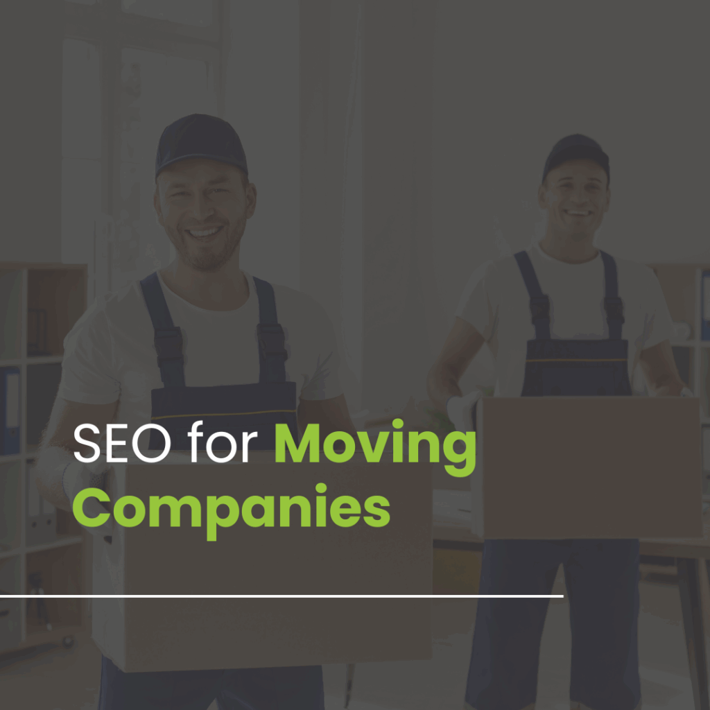 High-Converting SEO for Moving and Storage Companies