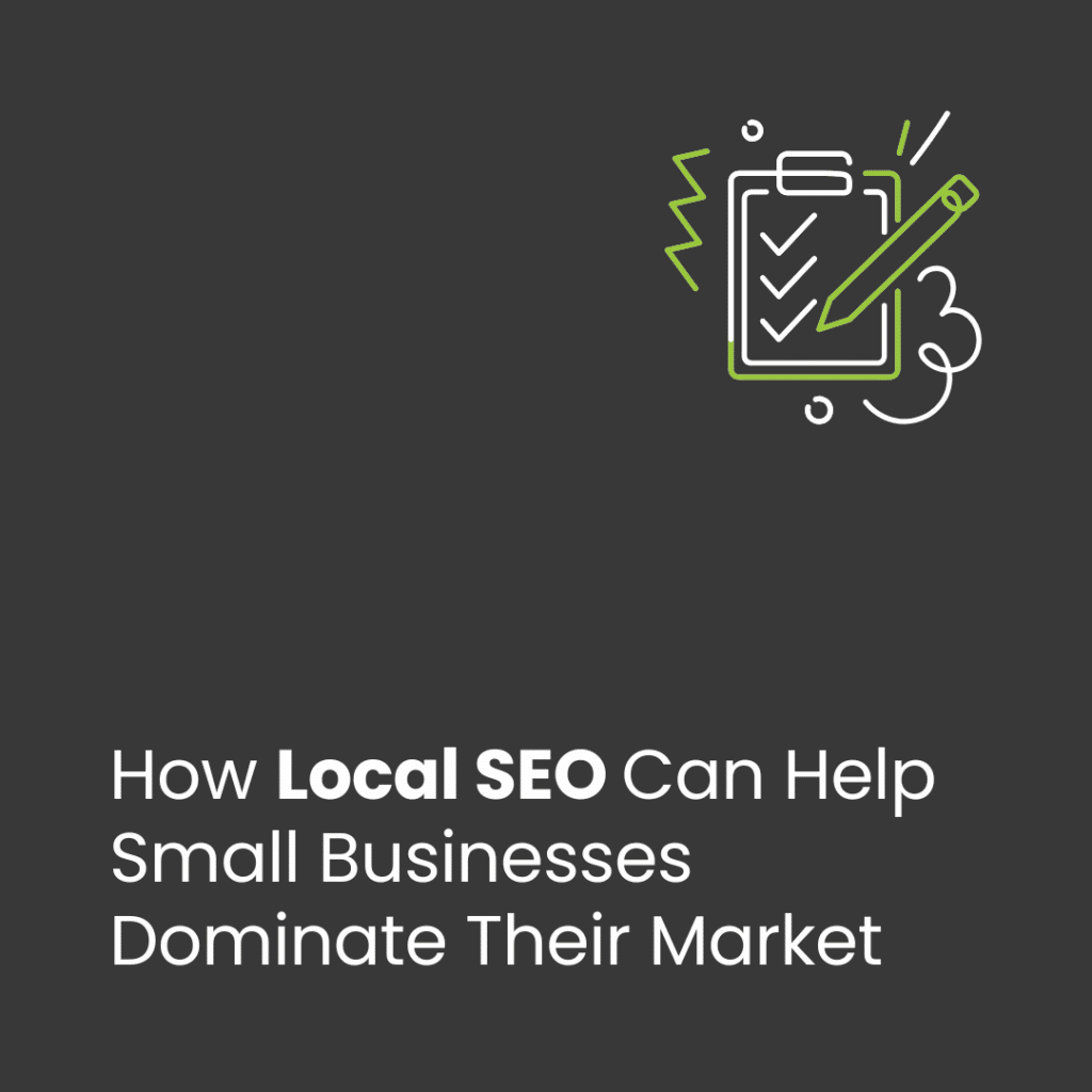 How Local SEO Can Help Small Businesses Dominate Their Market