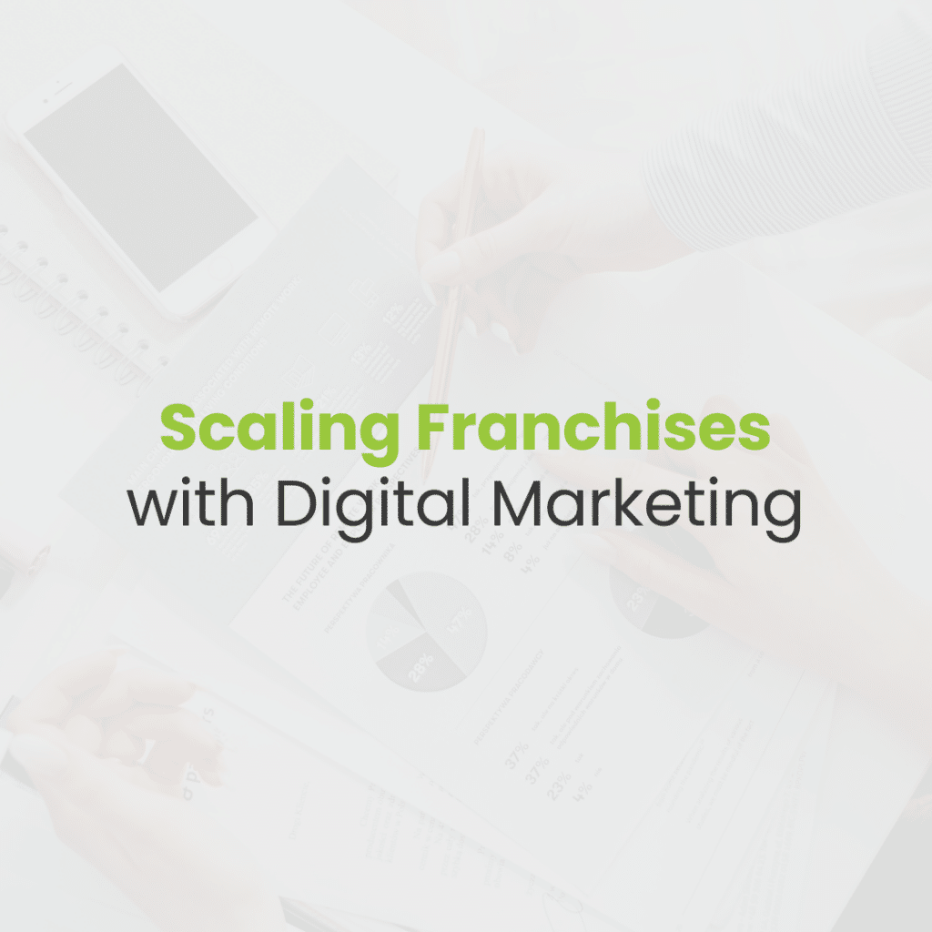 How Digital Marketing Agencies Can Help Franchises Scale Nationwide
