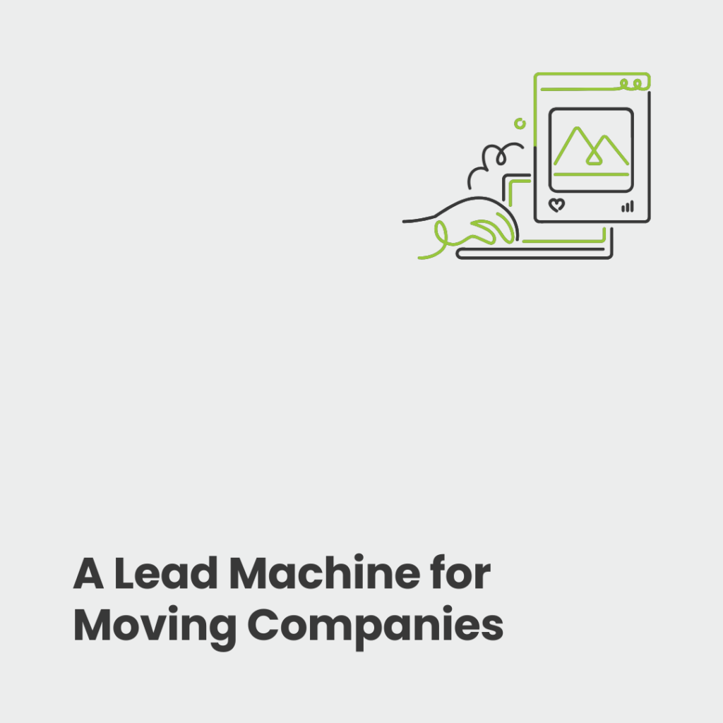 Creating a Consistent Lead Generation System for Moving Companies