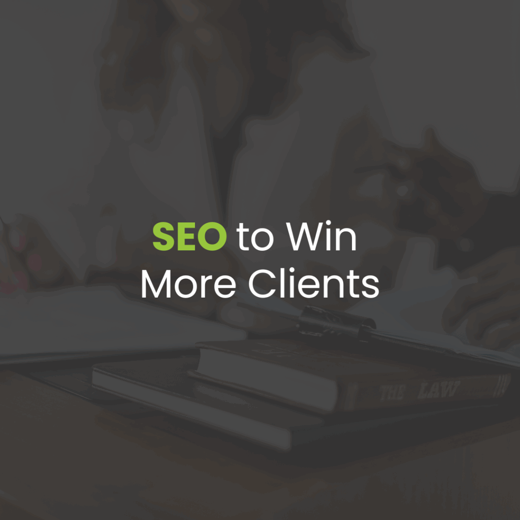 SEO for Law Firms: How to Rank Higher and Get More Clients