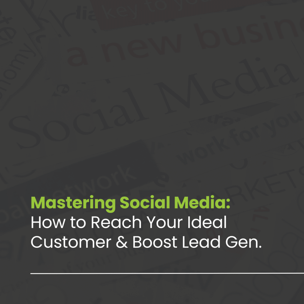 Reach Your Ideal Customer and Score Leads Through Social Media Marketing