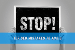 Top SEO Mistakes to Avoid