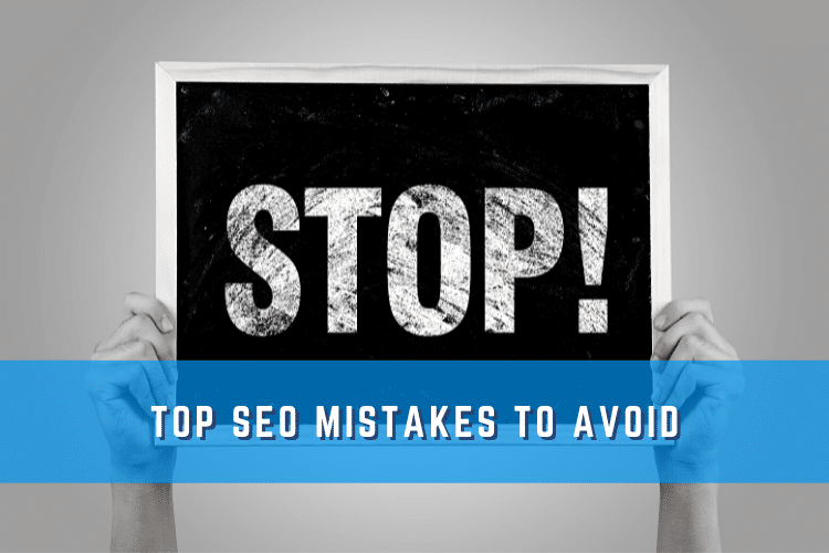 Top SEO Mistakes to Avoid