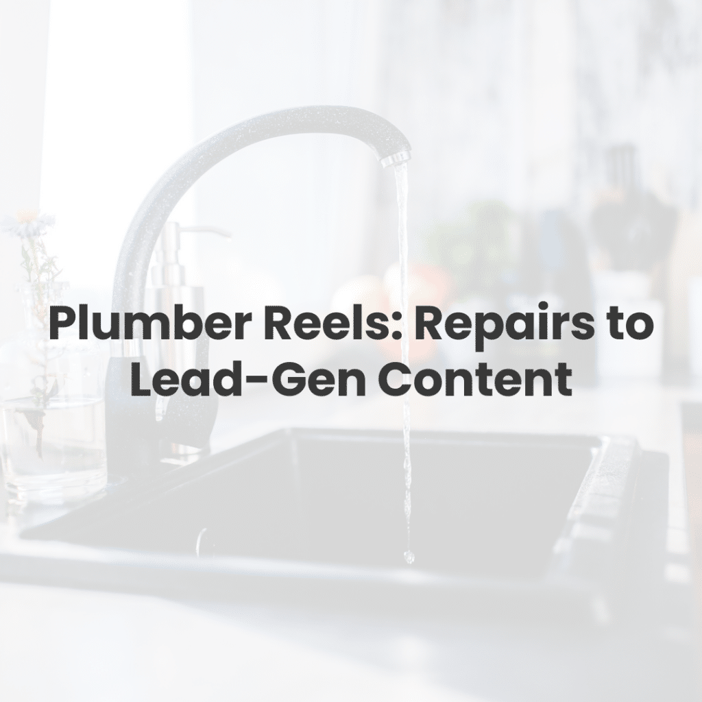 Short-Form Social Video for Plumbers: Turning Repairs into Scroll-Stopping Lead Generators